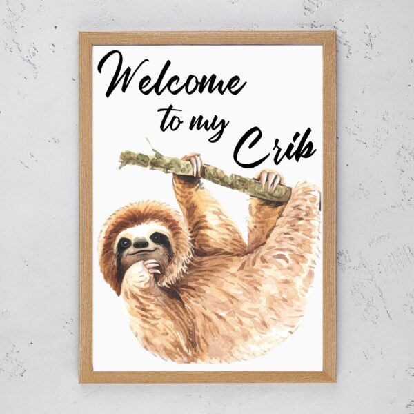 "Welcome to my Crib" & Sloth