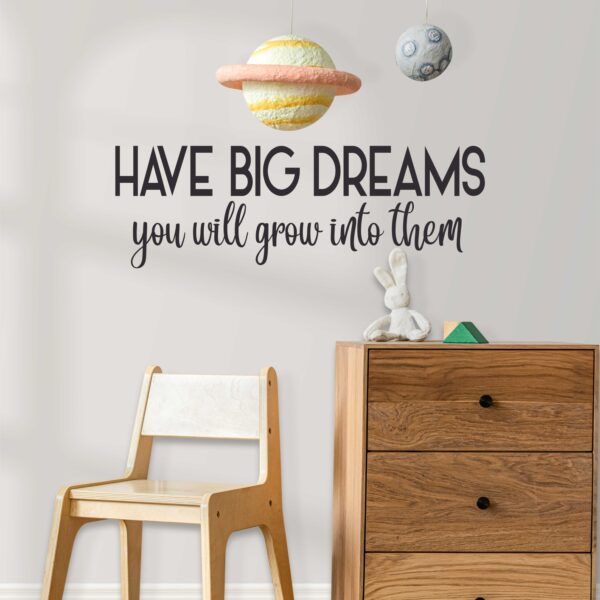 Have Big Dreams